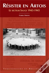 Resister En Artois ; Le Secteur Sauge 1943-1945