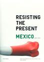 Resistiendo El Presente. Resisting The Present - Preview