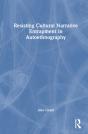 Resisting Cultural Narrative Entrapment In Autoethnography - Preview