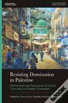 Resisting Domination In Palestine