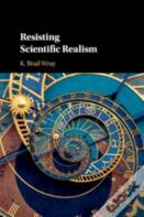 Resisting Scientific Realism
