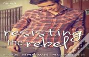 Resisting The Rebel