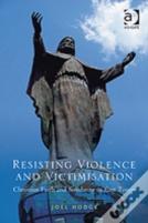 Resisting Violence And Victimisation