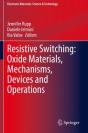 Resistive Switching: Oxide Materials, Mechanisms, Devices And Operations - Preview
