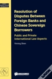 Resolution Of Disputes Between Foreign Banks And Chinese Sovereign Borrowers