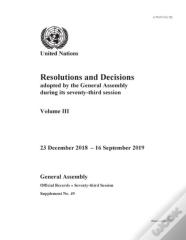 Resolutions And Decisions Adopted By The General Assembly During Its Seventy-Third Session: Volume Iii