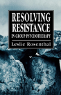 Resolving Resistance In Group Psychotherapy - Preview