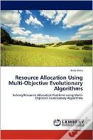 Resource Allocation Using Multi-Objective Evolutionary Algorithms