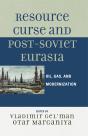 Resource Curse And Post-Soviet Eurasia - Preview