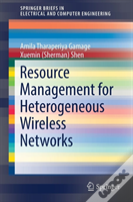 Resource Management For Heterogeneous Wireless Networks