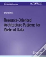 Resource-Oriented Architecture Patterns For Webs Of Data