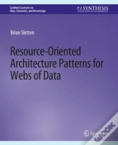 Resource-Oriented Architecture Patterns For Webs Of Data