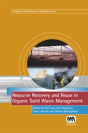 Resource Recovery And Reuse In Organic Solid Waste Management - Preview
