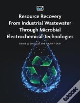 Resource Recovery From Industrial Wastewater Through Microbial Electrochemical Technologies