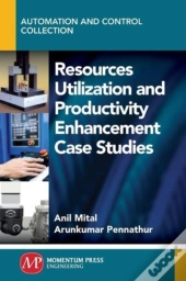 Resources Utilization And Productivity Enhancement Case Studies