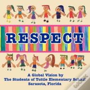 Respect, A Global Vision By The Students Of Tuttle Elementary School
