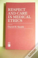 Respect And Care In Medical Ethics