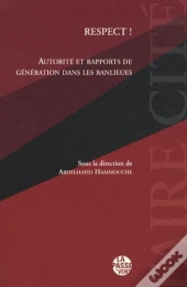 Respect ! Autorite Et Rapports De Generation Dans Les Banlieues
