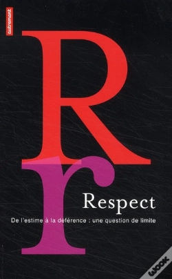 Capa do artigo Respect : De L'Estime À La Déférence : Une Question De Limite