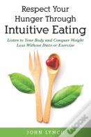 Respect Your Hunger Through Intuitive Eating
