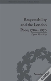 Capa do artigo Respectability And The London Poor, 1780â€“1870