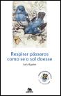 Respirar Pássaros Como Se o Sol Doesse - Preview