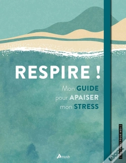 Capa do artigo Respire ! Mon Guide Pour Apaiser Mon Stress