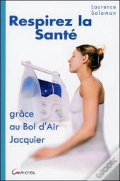 Respirez La Santé Grâce Au Bol D'Air Jacquier