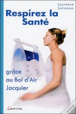 Capa do artigo Respirez La Santé Grâce Au Bol D'Air Jacquier