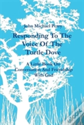 Responding To The Voice Of The Turtle Dove