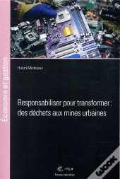 Responsabiliser Pour Transformer : Des Dechets Aux Mines Urbaines