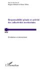 Responsabilité Pénale Et Activité Des Collectivités Territoriales ; Évolutions Et Interactions - Preview