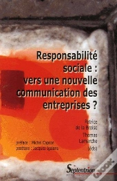 Responsabilité Sociale : Vers Une Nouvelle Communication Des Entreprises ?