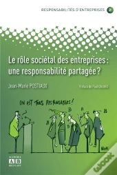 Responsabilités D'Entreprises Tome 2 ; Le Rôle Sociétal Des Entreprises : Une Responsabilité Partagée ?