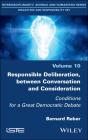 Responsible Deliberation, Between Conversation And Consideration - Preview