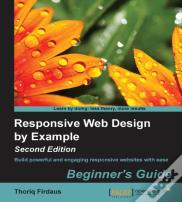 Responsive Web Design By Example: Beginner'S Guide
