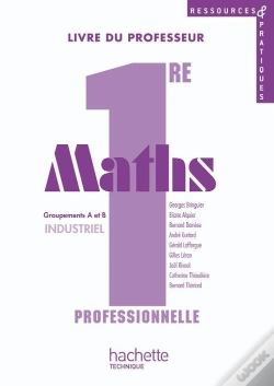 Capa do artigo Ressources & Pratiques; Mathématiques ; 1ère Professionnelle Bac Pro ; Groupements A Et B Industriel ; Livre Du Professeur (Édition 2010)