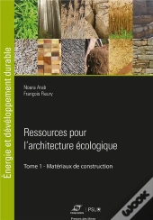 Ressources Pour L'Architecture Écologique Tome 1 : Matériaux De Construction