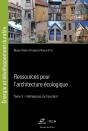 Ressources Pour L'Architecture Écologique Tome 3 : Intelligences De L'Existant - Preview
