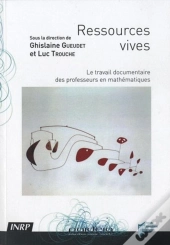 Ressources Vives ; Le Travail Documentaire Des Professeurs En Mathématiques