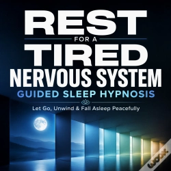 Capa do artigo Rest For A Tired Nervous System -  Guided Sleep Hypnosis
