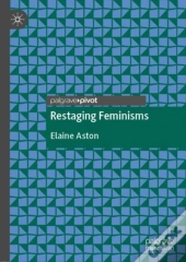 Restaging Feminisms