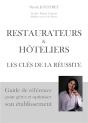 Restaurateurs & Hôteliers Les Clés De La Réussite : Guide De Référence Pour Gérer Et Optimiser Son Établissement - Preview