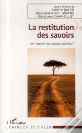 Restitution Des Savoirs ; Un Impensé Des Sciences Sociales ?