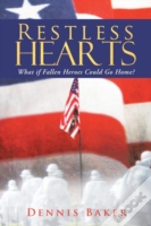 Restless Hearts: What If Fallen Heroes Could Go Home?
