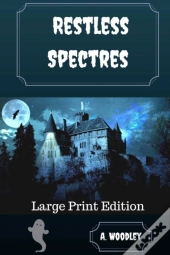 Restless Spectres: Large Print Edition
