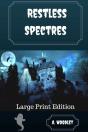 Restless Spectres: Large Print Edition - Preview