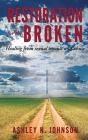 Restoration For The Broken: Healing From - Preview