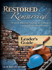 Restored And Remarried Leader'S Guide