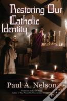 Restoring Our Catholic Identity